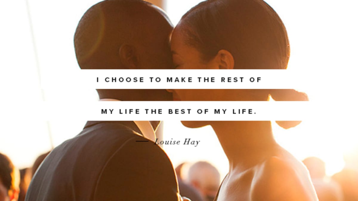 I choose to make the rest of my life the best of my life.” - Verily