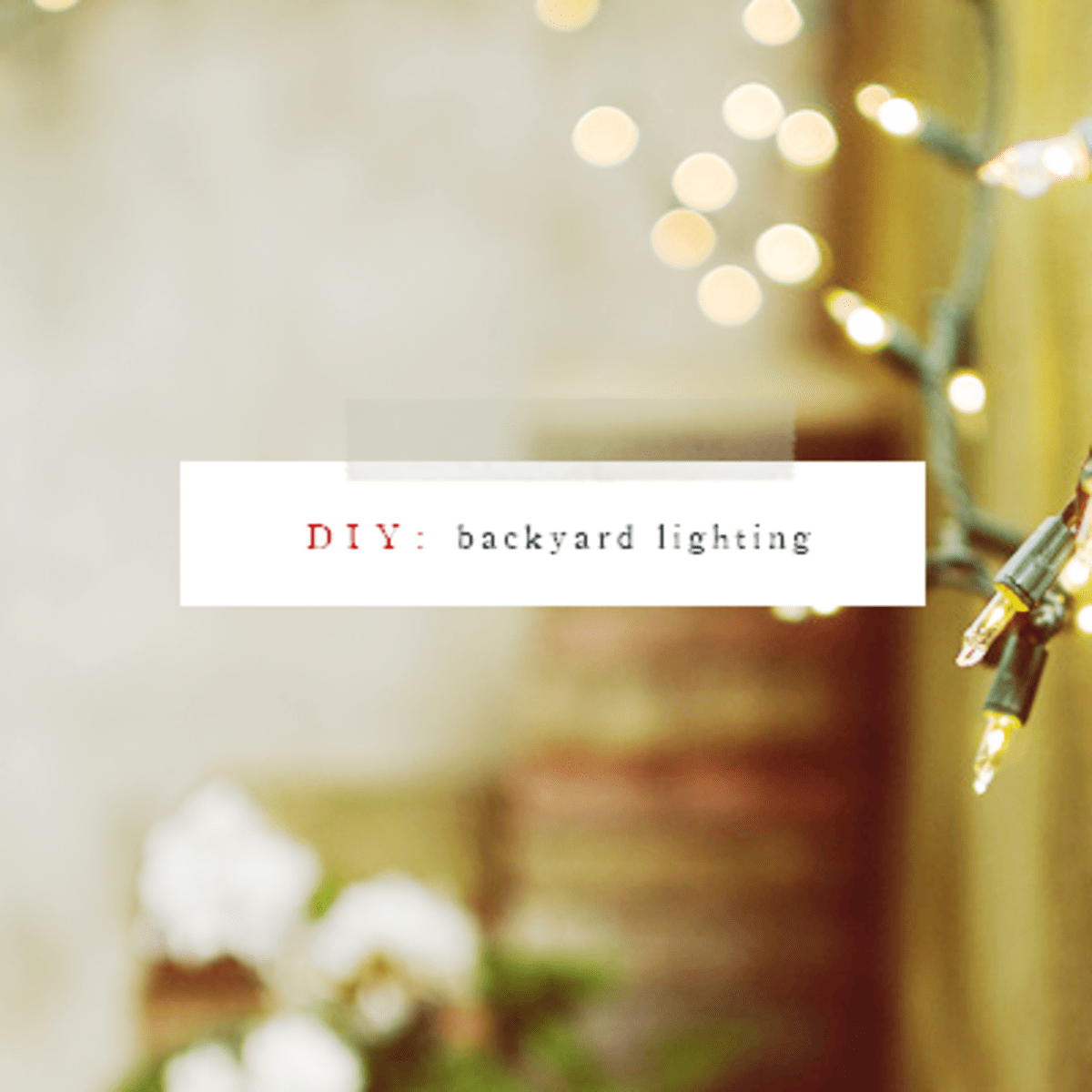 4 Easy Ways To Add Some Pretty Lighting To Your Backyard Verily