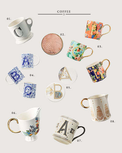 01. Monogram Mug // $1002. Glimmer Ring Coaster // $603. Rifle Paper Co. for Anthropologie Garden Party Monogram Mug // $1404. Folksong Monogram Mug // $1205. Marina Monogram Coaster // $1406. Botanica Creamer // $1407. Tiled Margot Monogram Mug // $1208. Michele Creamer // $16